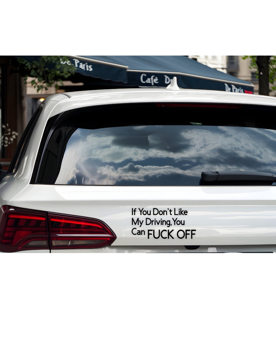 If You Don't Like My Driving You Can FUCK OFF